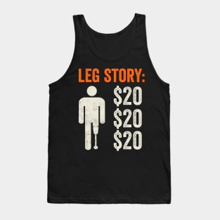 Funny Amputee Humor Leg Story Tank Top